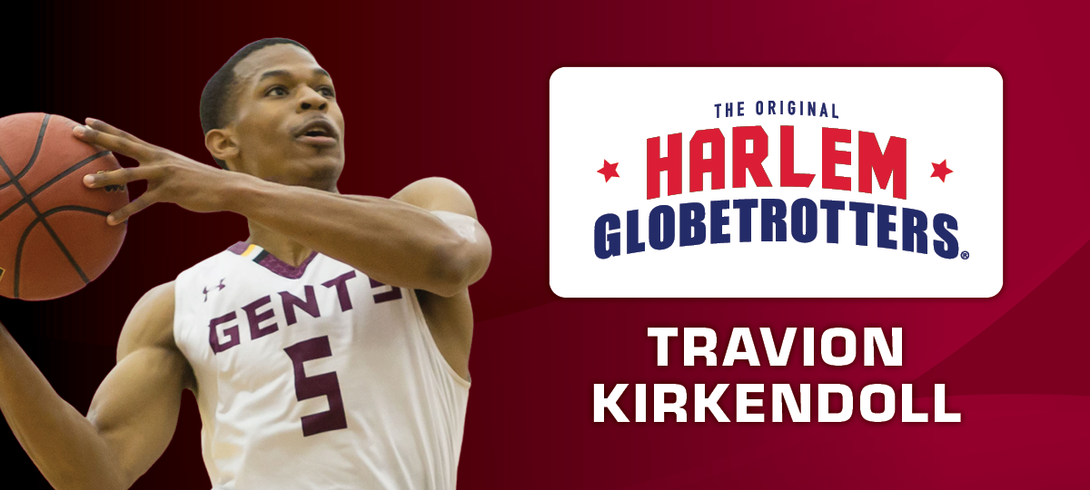Former Gent Great Travion Kirkendoll Joins &ldquo;The Original Harlem Globetrotters&rdquo;
