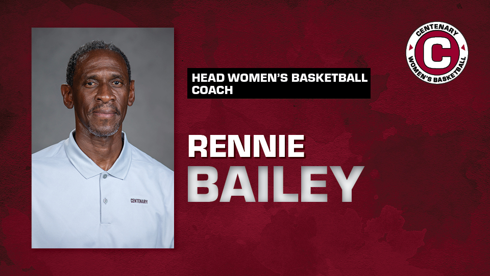 Rennie Bailey Named Head Coach Of Centenary Women's Basketball Program