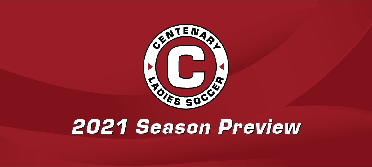 2021 Centenary Women's Soccer Season Preview